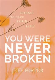 You Were Never Broken : Poems to Save Your Life cover image cdn