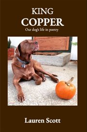 King Copper : Our Dog's Life In Poetry cover image cdn