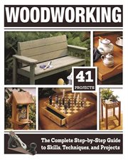 Woodworking : The Complete Step-by-step Guide To Skills, Techniques, And Projects cover image cdn
