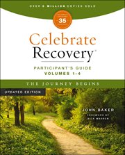 Celebrate Recovery Volumes 1-4 Participant's Guide, the Journey Begins : A Program For Implementing A Christ-centered Recovery Ministry In Your Church cover image cdn