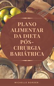 Plano Alimentar da Dieta Pós-Cirurgia Bariátrica cover image cdn