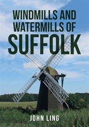 Windmills and Watermills of Suffolk cover image cdn