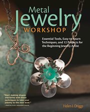 Metal Jewelry Workshop : Essential Tools, Easy-to-learn Techniques, And 12 Projects For The Beginning Jewelry Artist cover image cdn