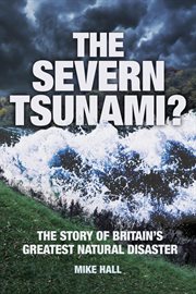 The Severn Tsunami? : The Story Of Britain's Greatest Natural Disaster cover image cdn