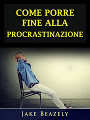 Come Porre Fine Alla Procrastinazione cover image cdn