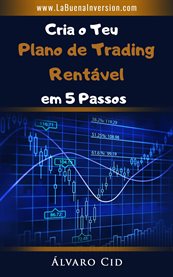 Cria o Teu Plano de Trading Rentável em 5 Passos cover image cdn