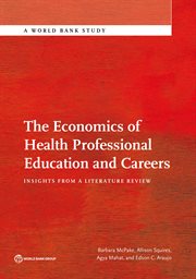 The Economics of Health Professional Education and Careers : Insights From A Literature Review cover image cdn