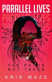 Parallel Lives : The Paths Not Taken cover image cdn