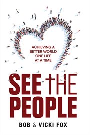 See the People : Achieving A Better World -one Life At A Time cover image cdn