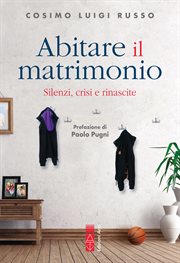 Abitare il matrimonio : Silenzi, Crisi E Rinascite cover image cdn