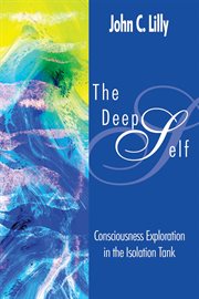 The Deep Self : Consciousness Exploration In The Isolation Tank cover image cdn