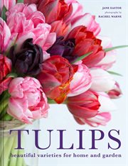 Tulips : Beautiful varieties for home and garden cover image cdn