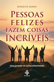 Pessoas felizes fazem coisas incríveis : Uma Jornada De Autoconhe­cimento cover image cdn