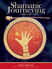 Shamanic Journeying : A Beginner's Guide cover image cdn