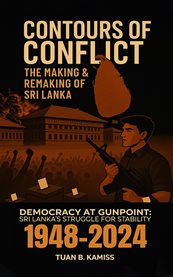 Contours of Conflict the Making & Remaking of Sri Lanka cover image cdn