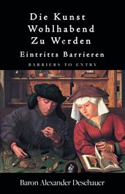 Die Kunst, wohlhabend zu werden. : Eintrittsbarrieren cover image cdn