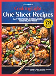 Cooking Light: One Sheet Recipes : Easy Appetizers, Entrees, Sides, Desserts, And More cover image cdn