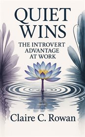 Quiet Wins : The Introvert Advantage At Work cover image cdn