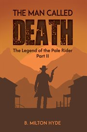 The Man Called Death : The Legend Of The Pale Rider Part Ii cover image cdn