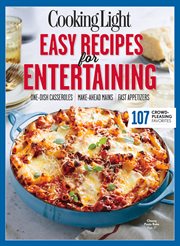 Cooking Light: Easy Recipes for Entertaining : 107 Crowd-pleasing Favorites cover image cdn