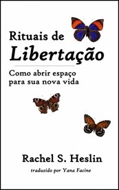 Rituais de Libertação : Como Abrir Espaço Para Sua Nova Vida cover image cdn