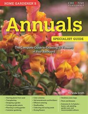 Home Gardener's Annuals : The Complete Guide To Growing 37 Flowers In Your Backyard cover image cdn