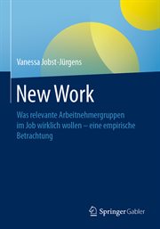 New Work : Was relevante Arbeitnehmergruppen im Job wirklich wollen - eine empirische Betrachtung cover image cdn
