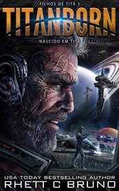 Titanborn: Nascido em Titã : A Rebelião De Titã Está Chegando. Apenas Um Homem Pode Impedi-la. cover image cdn