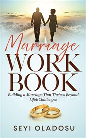 Marriage Workbook : Enjoying And Making Your Marriage Work Out And Last Long cover image cdn