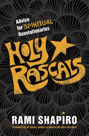 Holy Rascals : Advice for Spiritual Revolutionaries cover image cdn