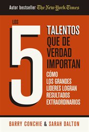 Los 5 talentos que de verdad importan : Cómo Los Grandes Líderes Logran Resultados Extraordinarios cover image cdn