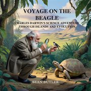 Voyage on the Beagle : Charles Darwin's Science Adventure Through Islands And Evolution cover image cdn