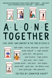 Alone Together : Love, Grief, And Comfort In The Time Of Covid-19 cover image cdn
