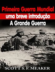Primeira Guerra Mundial: uma breve introdução - a Grande Guerra cover image cdn