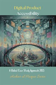 Digital Product Accessibility : A Global Case Study Approach 2025 cover image cdn