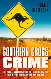 Southern Cross Crime : The Pocket Essential Guide To The Crime Fiction, Film & Tv Of Australia And New Zealand cover image cdn