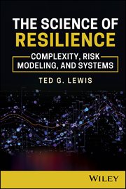 The Science of Resilience : Complexity, Risk Modeling, And Systems cover image cdn