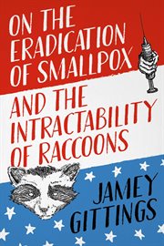 On the Eradication of Smallpox and the Intractability of Raccoons cover image cdn