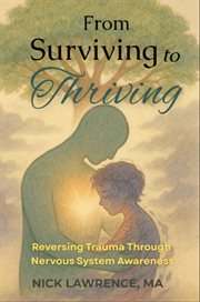 From Surviving to Thriving : A Gentle Guide For Healing Through Nervous System Awareness cover image cdn