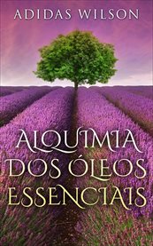 Alquimia Dos Óleos Essenciais cover image cdn