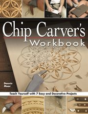 Chip Carver's Workbook : Teach Yourself With 7 Easy & Decorative Projects cover image cdn