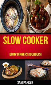 Slow cooker: Dump Dinners Kochbuch cover image cdn