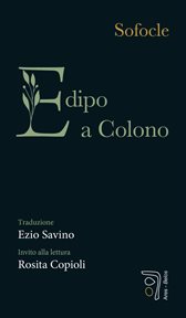 Edipo a Colono : Traduzione Di Ezio Savino cover image cdn
