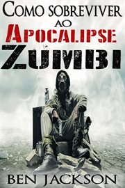 Como sobreviver ao Apocalipse Zumbi cover image cdn