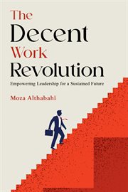 The Decent Work Revolution : Empowering Leadership For A Sustained Future cover image cdn
