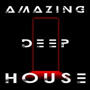 Amazing Deep House Sounds cover image cdn