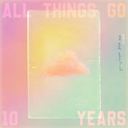 All Things Go: 10 Years cover image cdn