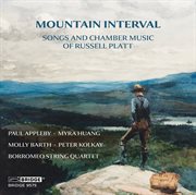 Mountain Interval: Songs & Chamber Music Of Russell Platt cover image cdn