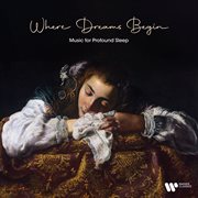 Where Dreams Begin - Music For Profound Sleep cover image cdn