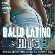 Ballo Latino Hits, Vol. 2 (Salsa, Merengue, Bachata, Reggaeton Music Party) cover image cdn